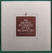 Red Norvo, Ben Pollack, Jimmy Grier, a.o. - The Greatest Recordings Of The Big Band Era