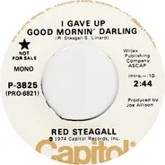 Red Steagall - I Gave Up Good Mornin' Darling