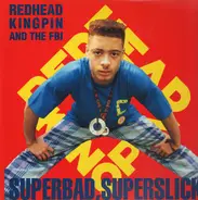 Redhead Kingpin And The FBI - Superbad, Superslick