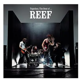 Reef - Together, The Best Of...