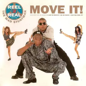 Reel 2 Real Featuring The Mad Stuntman - Move It!