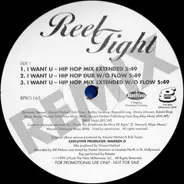 Reel Tight - I Want U