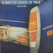 Reflection - A Whiter Shade Of Pale