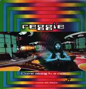 Reggie - Come Along 4 A Ride (Remix Club)