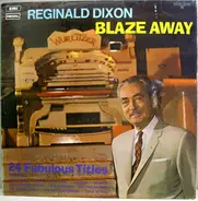 Reginald Dixon - Blaze Away