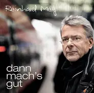 Reinhard Mey - Dann Mach's Gut Live