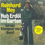 Reinhard Mey - Hab Erdöl Im Garten