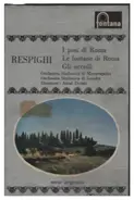Respighi - I Pini Di Roma / Le Fontane Di Roma / Gli Uccelli