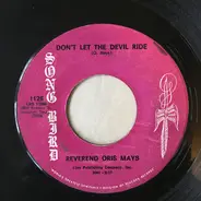 Rev. Oris Mays - Don't Let The Devil Ride / I Learned How To Lean