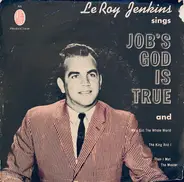 Rev. LeRoy Jenkins - LeRoy Jenkins Sings Job's God Is True