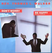 Rev. Thomas L. Walker - Don't Worry Be Happy (Gospel Version)