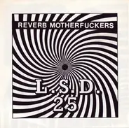 Reverb Motherfuckers - L.S.D. 25