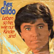 Rex Gildo - Leben So Frei, Wie Nur Kinder Sind