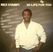 Rex Gyamfi - Hi-Life For You