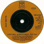 Rex Smith - Love Will Always Make You Cry / Still Thinking Of You