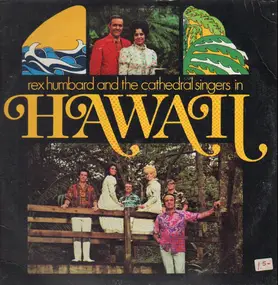 Rex Humbard - Rex Humbard & The Cathedral Singers In Hawaii