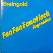 Rheingold - Fan Fan Fanatisch / Augenblick