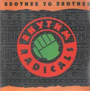 Rhythm Radicals - Brother To Brother / We're On A Mission
