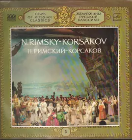 Nikolai Rimsky-Korsakov - Gems Of Russian Classics (3)