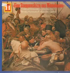 Nikolai Rimsky-Korsakov - Eine Steppinskizze aus Mittelasien - Orchestermusik aus Russland