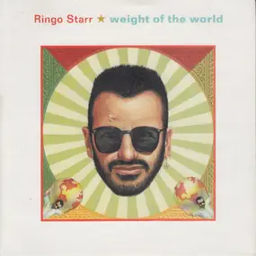 Ringo Starr - Weight Of The World