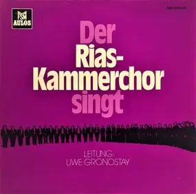 Uwe Gronostay - Der Rias-Kammerchor Singt