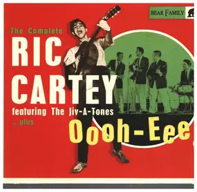 Ric Cartey - Oooh-Eee - The Complete Ric Cartey Featuring The Jiv-A-Tones, plus