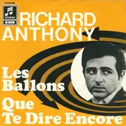 Richard Anthony - Les Ballons / Que Te Dire Encore
