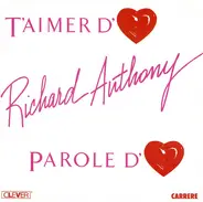 Richard Anthony - T'aimer D'♥ / Parole D'♥