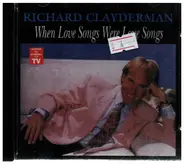 Richard Clayderman - When Love Songs Were Love Songs