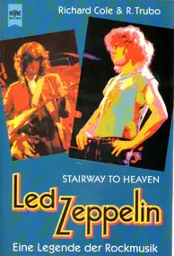 Richard Cole - Led Zeppelin. Stairway to Heaven. Eine Legende der Rockmusik.