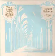 Richard Galloway - Organ Music From The Church Of The Holy Rude, Stirling