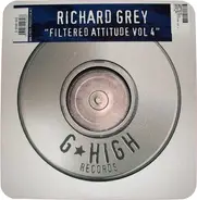 Richard Grey - Filtered Attitude Vol. 4