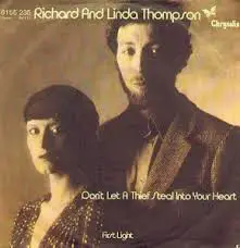 Richard & Linda Thompson - Don't Let A Thief Steal Into Your Heart