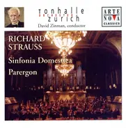 Richard Strauss - Tonhalle-Orchester Zürich , David Zinman - Sinfonia Domestica / Parergon