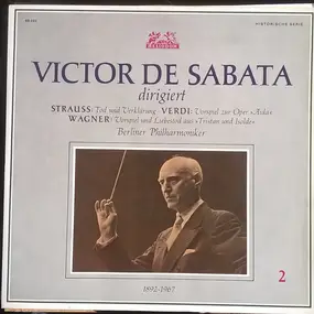 Richard Strauss - Victor De Sabata Dirigiert: Strauss - Verdi - Wagner