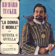 Richard Tucker , Orchestra Del Teatro Di San Carlo , Francesco Molinari-Pradelli - La Donna È Mobile / Questa O Quella
