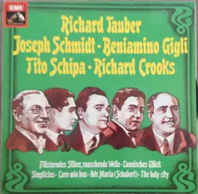 Richard Tauber - Richard Tauber - Joseph Schmidt - Beniamino Gigli - Tito Schipa - Richard Crooks