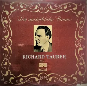 Richard Tauber - Die Unsterbliche Stimme Vol. Ⅰ