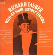 Richard Tauber - Wien Du Stadt Meiner Traume