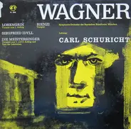 Richard Wagner - Carl Schuricht - Siegfried-Idyll / Die Meistersinger / Lohengrin / Rienzi