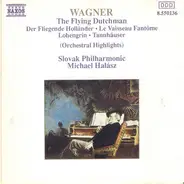 Richard Wagner - The Flying Dutchman / Tannhäuser / Lohengrin (Orchestral Highlights)