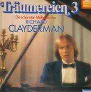 Richard Clayderman - Träumereien 3 - Die Schönsten Melodien Von Richard Clayderman