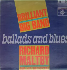 Richard Maltby - Brilliant Big Band - Ballads And Blues
