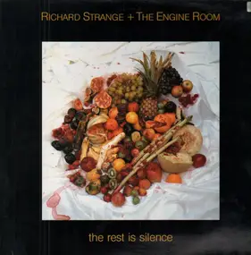 Richard Strange & the Engine Room - The Rest Is Silence