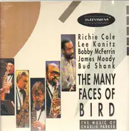 Richie Cole , Lee Konitz , Bobby McFerrin , James Moody & Bud Shank - The Many Faces Of Bird