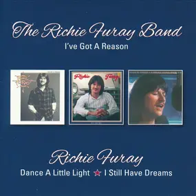 Richie Furay - I've Got A Reason/Dance A Little Light/I Still Have Dreams