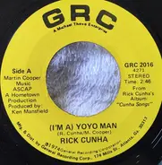 Rick Cunha - (I'm A) YoYo Man / Wild Side Of Life