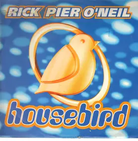 Rick Pier O'Neil - Housebird