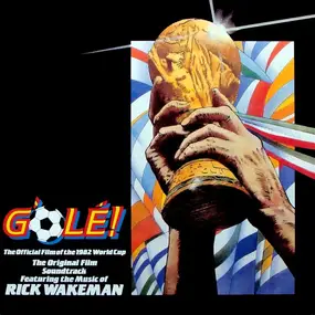 Rick Wakeman - G'Olé! - The Official Film Of The 1982 World Cup - The Original Film Soundtrack